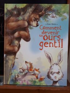 Comment devenir un ours gentil (Ivan Bates)