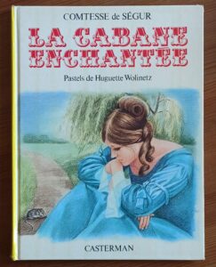 La cabane enchantée (Comtesse de Ségur/H. Wolinetz)