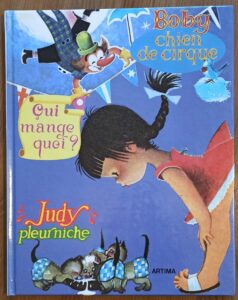 Boby chien de cirque et Qui mangue quoi et Judy pleurniche (Ferrándiz)