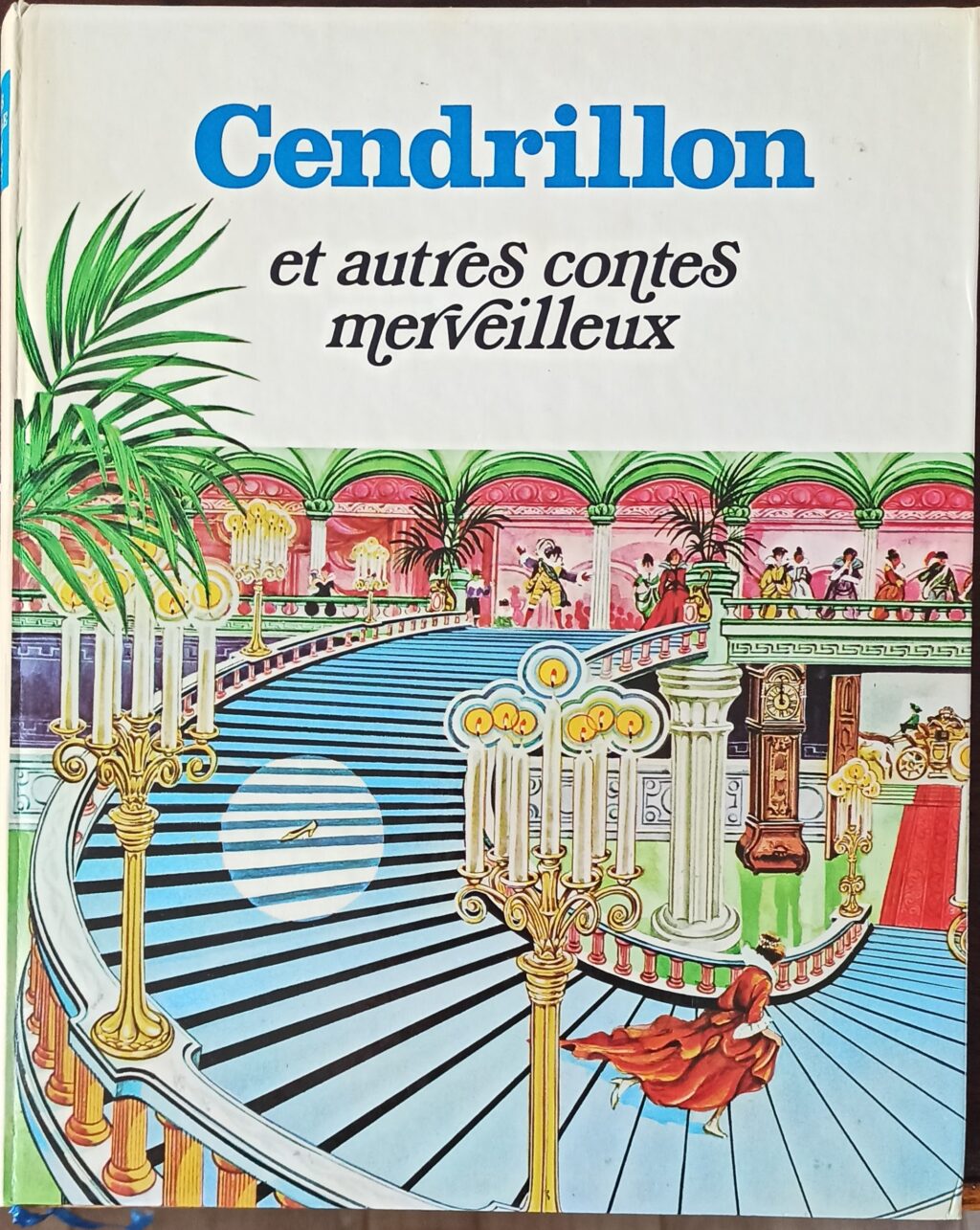 Cendrillon et autres contes merveilleux (Langrognet F./Benvenuti, Fontana…)